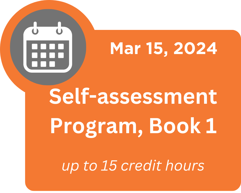 Self-assessment Program, Book 1. March 15, 2024. up to 15 contact hours