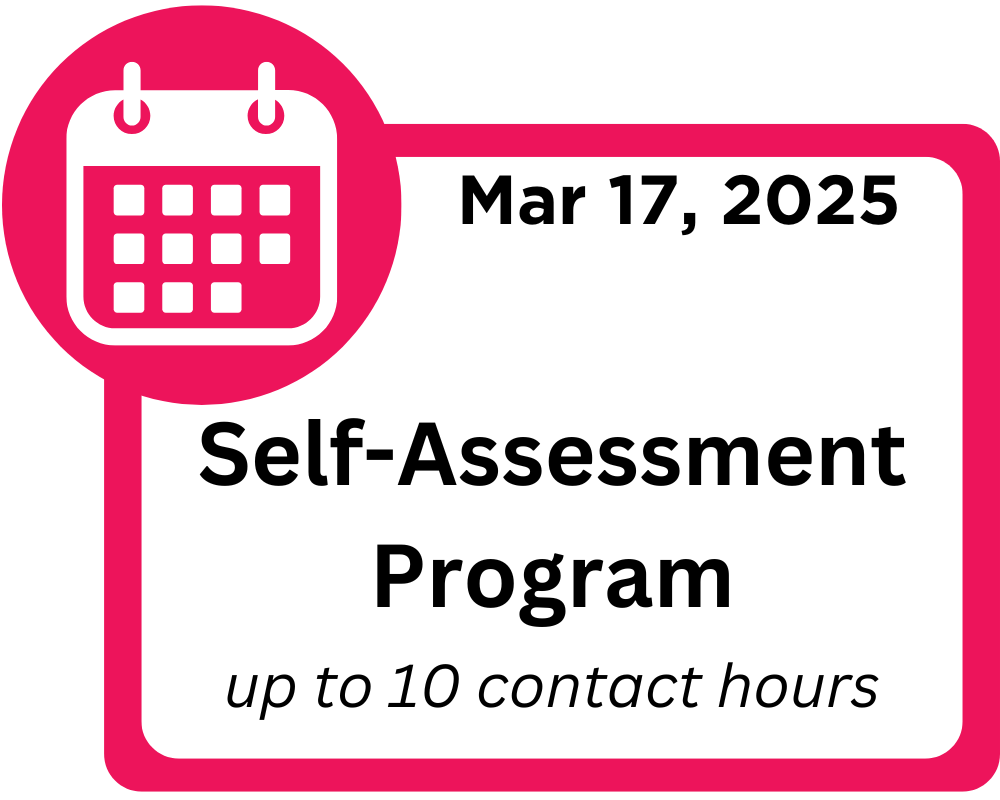 March 17, 2025. Self-assessment program up to 10 contact hours