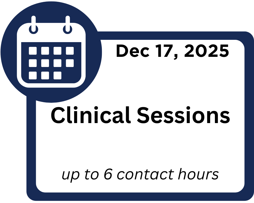 December 17, 2025. Clinical Sessions up to 6 contact hours